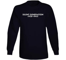 Load image into Gallery viewer, The Silent Generation - Born 1928–1945 - White Txt X 300 Classic T Shirt, Crewneck Sweatshirt, Hoodie, Long Sleeve