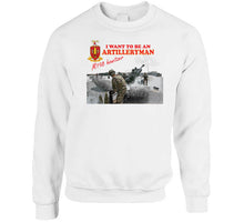 Load image into Gallery viewer, Artillery - M198 Howitzer - I Want To Be An Artilleryman Classic T Shirt, Crewneck Sweatshirt, Hoodie, Long Sleeve