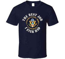 Load image into Gallery viewer, Army - The Best Job I Ever Had - United States Army Emblem - Veteran W White Txt X 300 Classic T Shirt, Crewneck Sweatshirt, Hoodie, Long Sleeve