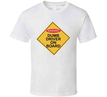 Load image into Gallery viewer, Dumb Driver On Board X 300 Classic T Shirt, Crewneck Sweatshirt, Hoodie, Long Sleeve