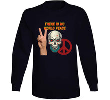 Load image into Gallery viewer, Army - Skull - There Is No World Peace W Flames Font X 300 Classic T Shirt, Crewneck Sweatshirt, Hoodie, Long Sleeve