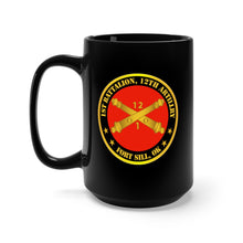 Load image into Gallery viewer, Black Mug 15oz - Army - 1st Battalion, 12th Artillery Regiment w Branch Ft Sill OK