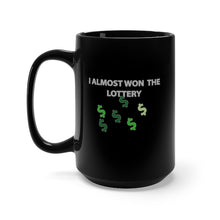 Load image into Gallery viewer, Black Mug 15oz - Emblem - I almost Won the Lottery