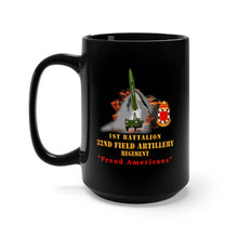 Load image into Gallery viewer, Black Mug 15oz - Army - 1st Bn, 32nd FAR, Proud Americans - MGM 52 - Lance - Short X 300