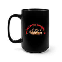 Load image into Gallery viewer, Black Mug 15oz - Do the Dying Cockroach X 300