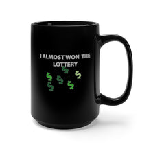 Load image into Gallery viewer, Black Mug 15oz - Emblem - I almost Won the Lottery