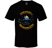 Load image into Gallery viewer, Come On In - the waters fine - No Bkgrnd - T-Shirts - Classic