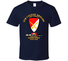 Load image into Gallery viewer, Army - 6th Cavalry Bde - Desert Storm w DS Svc V1 Classic T Shirt