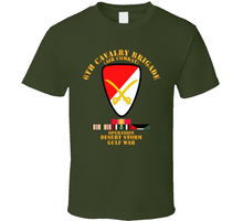 Load image into Gallery viewer, Army - 6th Cavalry Bde - Desert Storm w DS Svc V1 Classic T Shirt