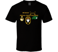 Load image into Gallery viewer, Sof - We Build Sf Soldiers Classic T Shirt