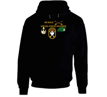 Load image into Gallery viewer, Sof - We Build Sf Soldiers Hoodie