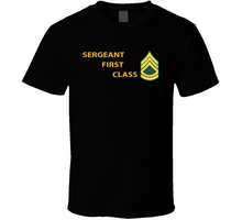 Load image into Gallery viewer, Army - Sergeant First Class W Lateral Txt Classic T Shirt