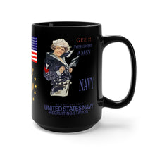 Load image into Gallery viewer, Black Mug 15oz - Navy - I Wish I Were A Man, I'd Join the Navy - American Sailor