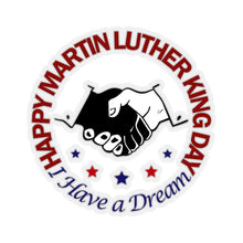 Load image into Gallery viewer, Kiss-Cut Stickers - Happy Martin Luther King Jr. Day - DREAM