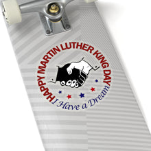 Load image into Gallery viewer, Kiss-Cut Stickers - Happy Martin Luther King Jr. Day - DREAM