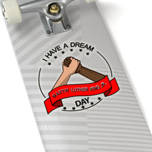 Load image into Gallery viewer, Kiss-Cut Stickers - I HAVE A DREAM - Martin Luther King Jr. Day