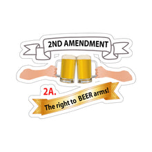 Load image into Gallery viewer, Kiss-Cut Stickers - 2nd Amendment 2A - The right to Beer Arms X 300