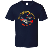 Load image into Gallery viewer, Army - Aac - 332nd Fighter Group - 12th Af - Red Tails T Shirt