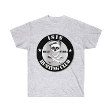 Load image into Gallery viewer, Unisex Ultra Cotton Tee - ISIS Hunting Club - Syria - Iraq