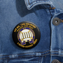 Load image into Gallery viewer, Custom Pin Buttons - Army - 1st Bn, 7th Infantry - Willing and Able