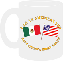 Load image into Gallery viewer, Govt - I am an American Too - English - Make America Great Again - Mug