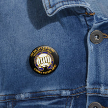 Load image into Gallery viewer, Custom Pin Buttons - Army - 1st Bn, 7th Infantry - Willing and Able