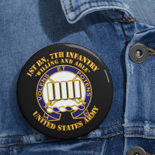Load image into Gallery viewer, Custom Pin Buttons - Army - 1st Bn, 7th Infantry - Willing and Able