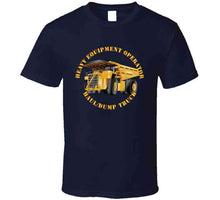 Load image into Gallery viewer, Heavy Eq - Heavy Equipment Operator - Dump Truck - T-Shirts - Classic