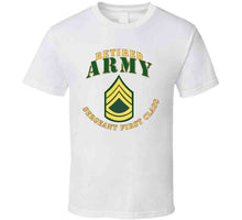 Load image into Gallery viewer, Army - Sergeant First Class - SFC - Retired T Shirt