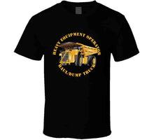 Load image into Gallery viewer, Heavy Eq - Heavy Equipment Operator - Dump Truck - T-Shirts - Classic