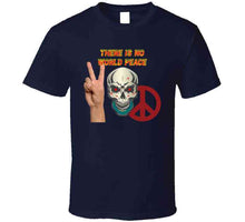 Load image into Gallery viewer, Army - Skull -there Is No World Peace W Flames Font X 300 Classic T Shirt, Crewneck Sweatshirt, Hoodie, Long Sleeve, Mug