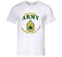 Load image into Gallery viewer, Army - Sergeant First Class - SFC - Retired T Shirt