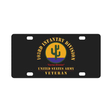 Load image into Gallery viewer, Army - SSI - 103rd Infantry Division - Cactus Division - US Army Veteran X 300 Classic License Plate
