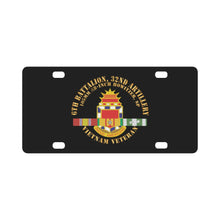 Load image into Gallery viewer, 6th Battalion, 32nd Field Artillery -Vietnam Veteran w VN SVC X 300 Classic License Plate
