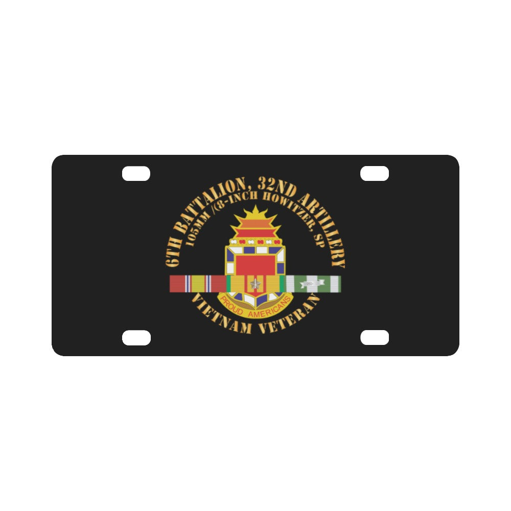 6th Battalion, 32nd Field Artillery -Vietnam Veteran w VN SVC X 300 Classic License Plate