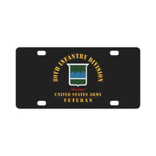 Load image into Gallery viewer, Army - SSI - 80th Infantry Division - Blue Ridge - US Army Veteran X 300 Classic License Plate
