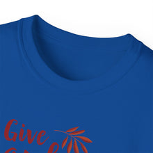 Load image into Gallery viewer, Unisex Ultra Cotton Tee - Give Thanks
