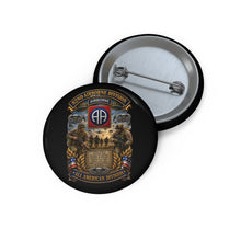 Load image into Gallery viewer, Custom Pin Buttons - Army  - 82nd Airborne Division - WWII to NOW - All American Division - 3D - Enhanced
