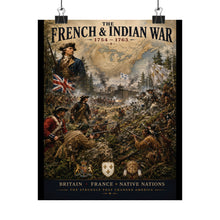 Load image into Gallery viewer, French &amp; Indian War Matte Tribute Poster — "Ending French Dominance" (1754–1763)
