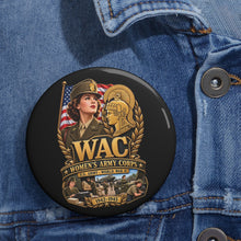 Load image into Gallery viewer, Custom Pin Buttons - WAC - Womens Army Corps - WWII - 3D - Enhanced
