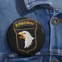 Load image into Gallery viewer, Custom Pin Buttons - Army - 101st  Airborne Div wo Txt - 3D - Enhanced
