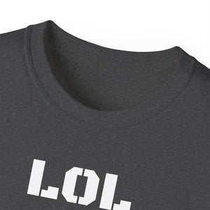 Unisex Ultra Cotton Tee - LOL