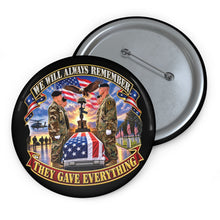 Load image into Gallery viewer, Custom Pin Buttons - Emblem - We Will Always Remember - They Gave Everything - 3D - Enhanced
