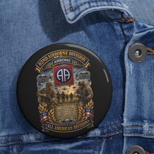 Load image into Gallery viewer, Custom Pin Buttons - Army  - 82nd Airborne Division - WWII to NOW - All American Division - 3D - Enhanced

