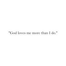 Load image into Gallery viewer, Kiss-Cut Stickers - God loves me more than I do

