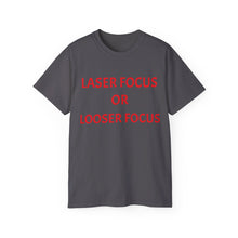 Load image into Gallery viewer, Unisex Ultra Cotton Tee - Laser Focus or Looser Focus?
