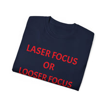 Load image into Gallery viewer, Unisex Ultra Cotton Tee - Laser Focus or Looser Focus?
