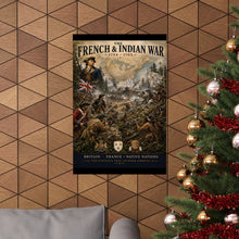 Load image into Gallery viewer, French &amp; Indian War Matte Tribute Poster — "Ending French Dominance" (1754–1763)

