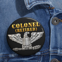 Load image into Gallery viewer, Custom Pin Buttons - Colonel - Retired - 3D - Enhanced
