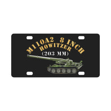 Load image into Gallery viewer, Army - M110A2 - 8 Inch 203mm Howitzer X 300 Classic License Plate
